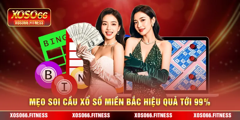 Mẹo soi cầu xổ số Miền bắc hiệu quả tới 99%